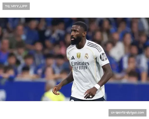 吕迪格阿诺德搭档后防 皇马防守稳固性边路出球保障